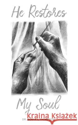 He Restores My Soul Kristi Ownes Sonya L. Thompson 9781794638624 Independently Published - książka