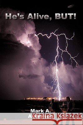 He's Alive, But! Anderson, Mark A. 9781426915765 Trafford Publishing - książka