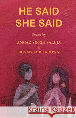 He Said She Said Angad Singh Saluja Priyanka Bhardwaj 9781499700329 Createspace - książka