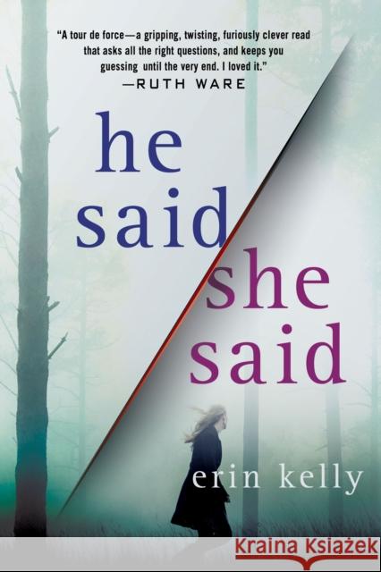 He Said/She Said: A Novel Erin Kelly 9781250160546 St. Martin's Publishing Group - książka