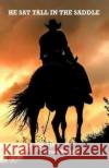 He Sat Tall in the Saddle Frank Hayslip 9781727071665 Createspace Independent Publishing Platform