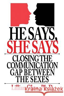 He Says She Says: Closing the Communication Gap Between the Sexes Dr Lillian Glas 9781929873241 Your Total Image Publishing - książka