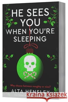 He Sees You When You're Sleeping: A Naughty or Nice Novel Alta Hensley 9780063433953 Avon A - książka