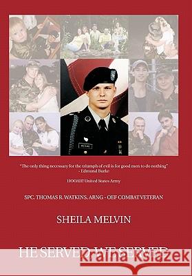 He Served, We Served Sheila Melvin 9781426966354 Trafford Publishing - książka