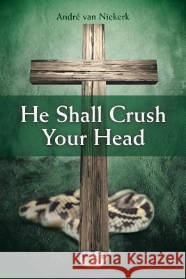 He Shall Crush Your Head Andre Va 9781490834641 WestBow Press - książka