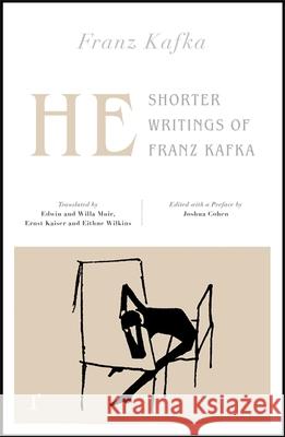 He: Shorter Writings of Franz Kafka  (riverrun editions) Franz Kafka 9781787478213 Quercus Publishing - książka