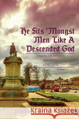 He Sits 'Mongst Men Like A Descended God (Volume 3) Gardiner, John 9781449931322 Createspace Independent Publishing Platform - książka