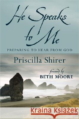 He Speaks to Me: Preparing to Hear from God Shirer, Priscilla 9780802450074 Moody Publishers - książka
