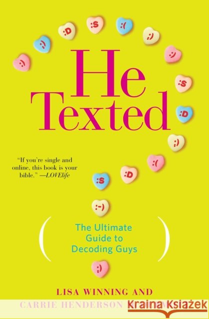 He Texted: The Ultimate Guide to Decoding Guys Lisa Winning Carrie Henderso 9781476739274 Gallery Books - książka