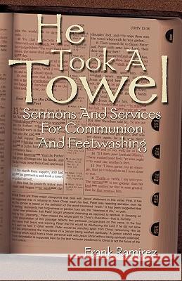 He Took a Towel Frank Ramirez 9780788015540 CSS Publishing Company - książka