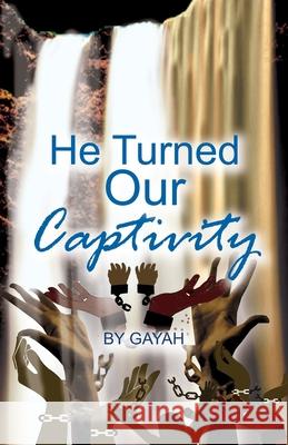 He Turned Our Captivity Gayah   9781734086508 G Publishing - książka