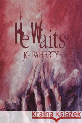 He Waits Jg Faherty 9781516816460 Createspace Independent Publishing Platform - książka