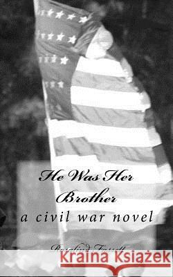 He Was Her Brother: a civil war novel Fassett, Rosalind 9781511437882 Createspace Independent Publishing Platform - książka