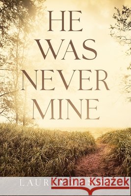 He Was Never Mine Lauren Olson 9798320781532 Independently Published - książka