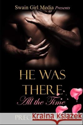 He Was There All The Time Swain-Peaks, Precious 9781730983962 Independently Published - książka