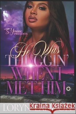 He Was Thuggin When I Met Him Loryn Landon 9798339021711 Independently Published - książka