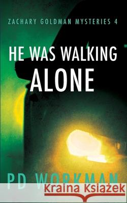 He was Walking Alone Workman, P. D. 9781989080481 P.D. Workman - książka