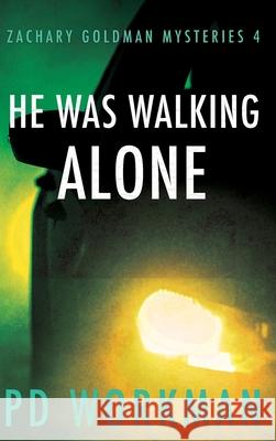 He was Walking Alone Workman, P. D. 9781989080498 P.D. Workman - książka