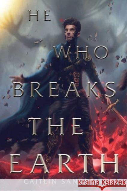 He Who Breaks the Earth Caitlin Sangster 9781534466159 Simon & Schuster - książka