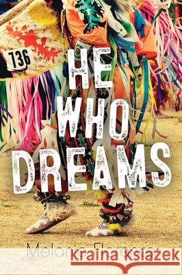 He Who Dreams Melanie Florence 9781459833425 Orca Book Publishers - książka