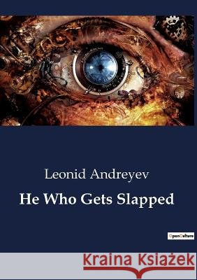 He Who Gets Slapped Leonid Andreyev   9791041801664 Culturea - książka
