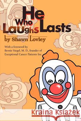 He Who Laughs Lasts Shawn Lovley 9780595156528 Writers Club Press - książka