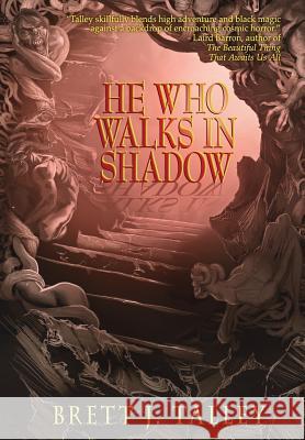 He Who Walks in Shadow Brett J Talley 9781942712275 JournalStone - książka