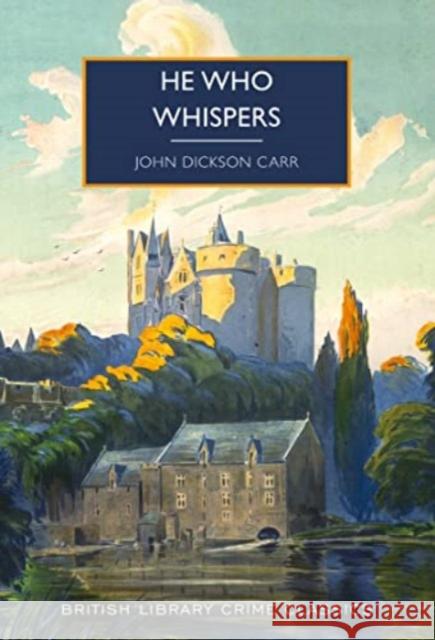 He Who Whispers John Dickson Carr 9780712354684 British Library Publishing - książka