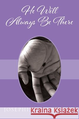 He Will Always Be There Josephine Thornton 9781977230713 Outskirts Press - książka