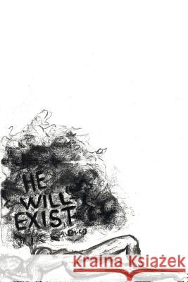 He Will Exist Margarite Camaj 9781504922944 Authorhouse - książka