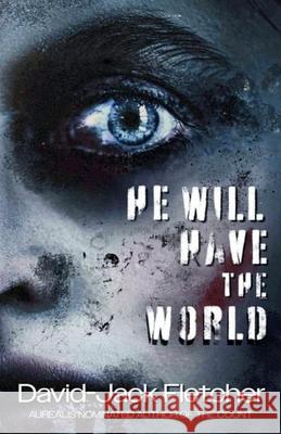 He Will Have the World David-Jack Fletcher 9781763725683 Slashic Horror Press - książka