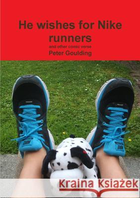 He wishes for Nike runners Peter Goulding 9781291537062 Lulu.com - książka