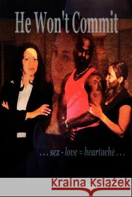 He Won't Commit: sex - love = heartache Wise, Randa 9781425934590 Authorhouse - książka
