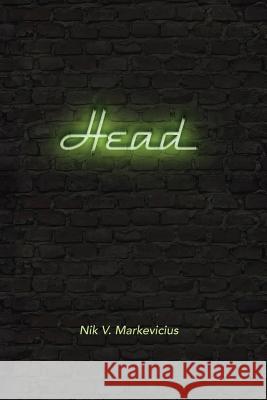 Head Nik V. Markevicius 9781502390486 Createspace - książka