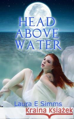 Head Above Water Laura E Simms 9781522715634 Createspace Independent Publishing Platform - książka