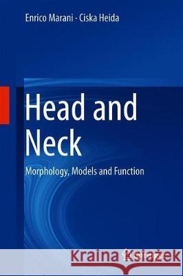 Head and Neck: Morphology, Models and Function Marani, Enrico 9783319921044 Springer - książka