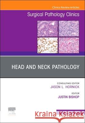 Head and Neck Pathology, an Issue of Surgical Pathology Clinics: Volume 14-1 Bishop, Justin A. 9780323776301 Elsevier - książka