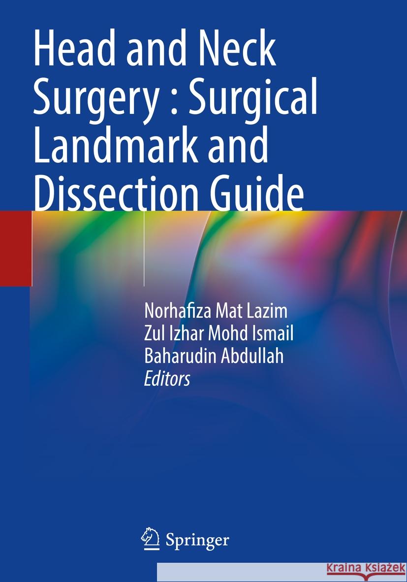 Head and Neck Surgery : Surgical Landmark and Dissection Guide  9789811938566 Springer Nature Singapore - książka