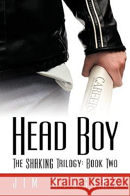 Head Boy: The Shaking Trilogy: Book Two Higgins, Jim 9781449001124 Authorhouse - książka