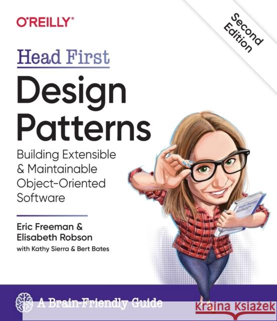 Head First Design Patterns: Building Extensible and Maintainable Object-Oriented Software Eric Freeman Elisabeth Robson 9781492078005 O'Reilly Media - książka