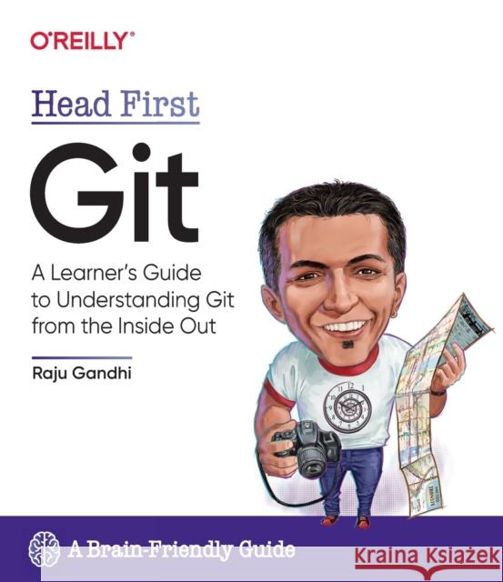 Head First Git: A Learner's Guide to Understanding Git from the Inside Out Raju Gandhi 9781492092513 O'Reilly Media - książka