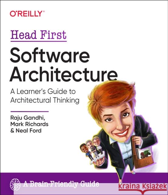 Head First Software Architecture: A Learner's Guide to Architectural Thinking Neal Ford 9781098134358 O'Reilly Media - książka