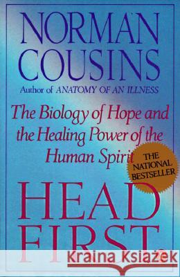 Head First: The Biology of Hope and the Healing Power of the Human Spirit Norman Cousins 9780140139655 Penguin Books - książka