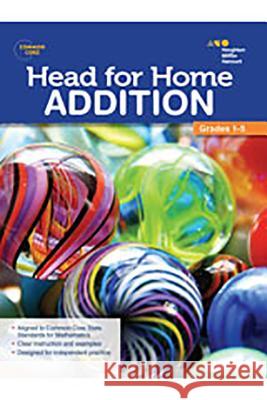 Head For Home Math Skills: Addition Houghton Mifflin Harcourt 9780544250208 Steck-Vaughn - książka