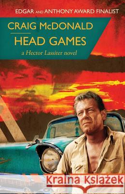 Head Games: A Hector Lassiter Novel Craig McDonald 9780992967451 Betimes Books - książka