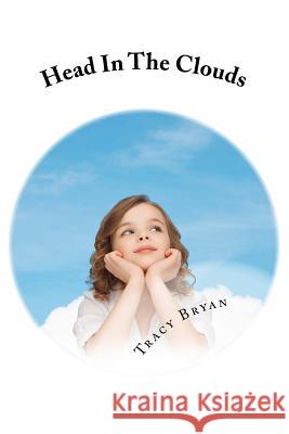 Head In The Clouds: diagnosing ADHD-the chapter book Bryan, Tracy 9781516903108 Createspace - książka