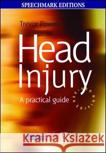 Head Injury: A Practical Guide Powell, Trevor 9780863884511 SPEECHMARK PUBLISHING LTD - książka