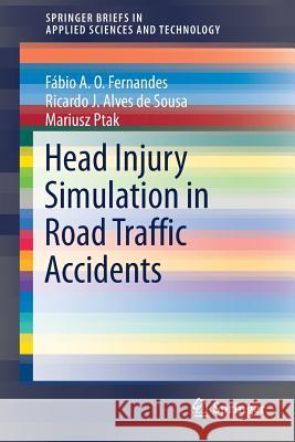 Head Injury Simulation in Road Traffic Accidents Fabio a. O. Fernandes Ricardo J. Alve Mariusz Ptak 9783319899251 Springer - książka