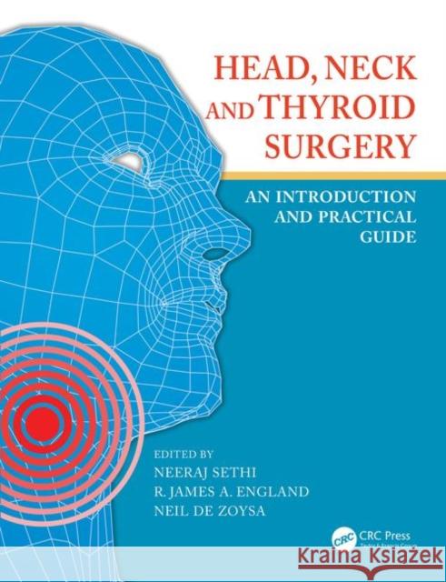 Head, Neck and Thyroid Surgery: An Introduction and Practical Guide Neeraj Sethi Nilantha d Richard James England 9780367855895 CRC Press - książka