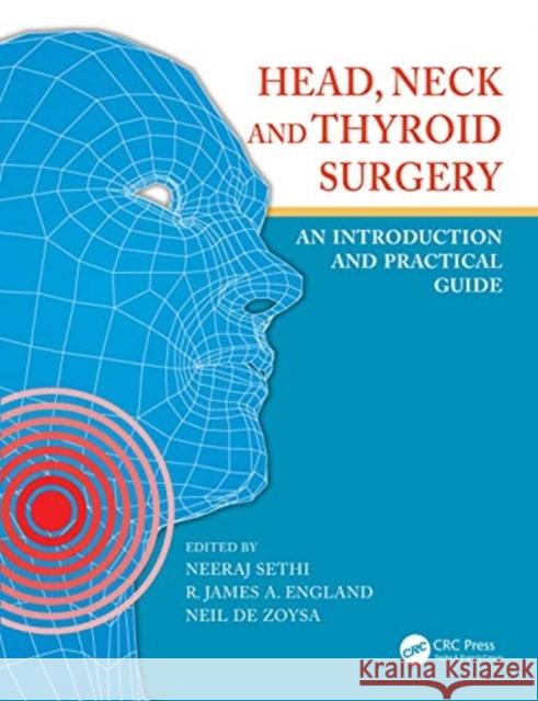 Head, Neck and Thyroid Surgery: An Introduction and Practical Guide Neeraj Sethi Nilantha d Richard James England 9781138035614 CRC Press - książka